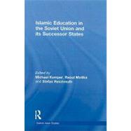 Islamic Education in the Soviet Union and Its Successor States by Kemper; Michael, 9780415368155