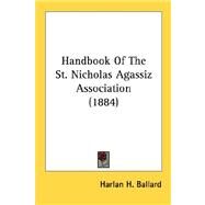 Handbook Of The St. Nicholas Agassiz Association by Ballard, Harlan H., 9780548578155