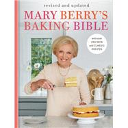 Mary Berry's Baking Bible: Revised and Updated With Over 250 New and Classic Recipes by Berry, Mary, 9780593578155