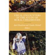 Visual Encounters in the Study of Rural Childhoods by Mandrona, April; Mitchell, Claudia, 9780813588155