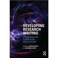 Developing Research Writing: A Handbook for Supervisors and Advisors by Carter; Susan, 9781138688155