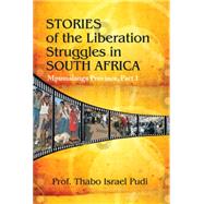 Stories of the Liberation Struggles in South Africa by Pudi, Thabo Israel, 9781503518155