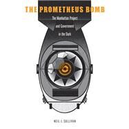 The Prometheus Bomb by Sullivan, Neil J., 9781612348155