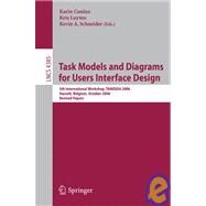 Task Models and Diagrams for Users Interface Design: 5th International Workshop, Tamodia 2006, Hassekt, Belgium, October 23-24, 2006, Revised Papers by Coninx, Karin; Luyten, Kris; Schneider, Kevin A., 9783540708155
