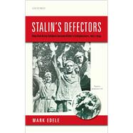 Stalin's Defectors How Red Army Soldiers became Hitler's Collaborators, 1941-1945 by Edele, Mark, 9780198798156