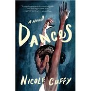 Dances A Novel by Cuffy, Nicole, 9780593498156