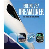 Boeing 787 Dreamliner by Norris, Guy; Wagner, Mark, 9780760328156