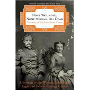 None Wounded, None Missing, All Dead The Story of Elizabeth Bacon Custer by Kazanjian, Howard; Enss, Chris, 9780762788156