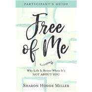 Free of Me Participant's Guide by Miller, Sharon Hodde, 9780801078156