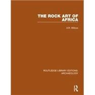 The Rock Art of Africa by Willcox,A.R., 9781138818156