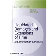 Liquidated Damages and Extensions of Time In Construction Contracts by Eggleston, Brian, 9781405118156