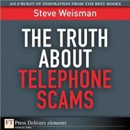 The Truth About Telephone Scams by Weisman, Steve, 9780132658157