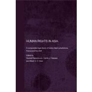 Human Rights in Asia : A Comparative Legal Study of Twelve Asian Jurisdictions, France and the USA by Peerenboom, Randall; Petersen, Carole J.; Chen, Albert H. Y., 9780203008157