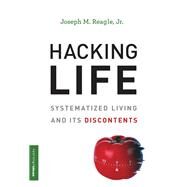 Hacking Life by Reagle, Joseph M., Jr., 9780262038157
