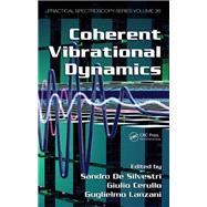 Coherent Vibrational Dynamics by Lanzani, Guglielmo; Cerullo, Giulio; De Silvestri, Sandro, 9780367388157