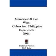 Memories of Two Wars : Cuban and Philippine Experiences (1911) by Funston, Frederick; Yohn, F. C., 9781104218157