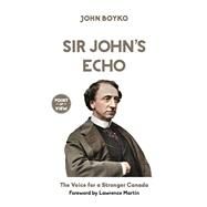 Sir John's Echo by Boyko, John; Martin, Lawrence, 9781459738157