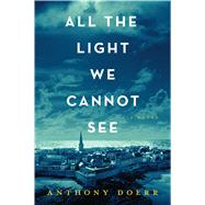 All the Light We Cannot See by Doerr, Anthony, 9781594138157
