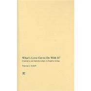 What's Love Got to Do with It?: Emotions and Relationships in Pop Songs by Scheff,Thomas J., 9781594518157