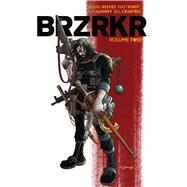 BRZRKR Vol. 2 by Kindt, Matt; Garney, Ron; Reeves, Keanu, 9781684158157