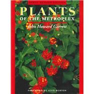 Plants of the Metroplex by Garrett, J. Howard, 9780292728158