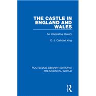 The Castle in England and Wales by King, D. J. Cathcart, 9780367208158