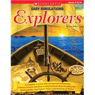 Easy Simulations: Explorers A Complete Tool Kit With Background Information, Primary Sources, and More That Help Students Build Reading and Writing Skills-and Deepen Their Understanding of History by Bailey, Tim, 9780439578158