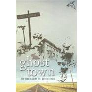 Ghost Town by Jennings, Richard W., 9780547488158