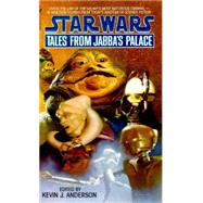Tales from Jabba's Palace: Star Wars Legends by ANDERSON, KEVIN, 9780553568158