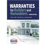 Warranties for Builders and Remodelers, Third Edition by Packard, Zach; Jaffe, David S; Watson, Felicia, 9780867188158