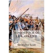 Woodstock Ou Le Cavalier by Scott, Walter, Sir; Ballin, M., 9781507858158
