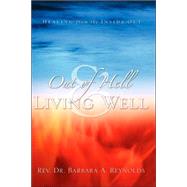 Out Of Hell & Living Well by Reynolds, Barbara, 9781594678158