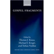 Gospel Fragments by Kraus, Thomas J.; Kruger, Michael J.; Nicklas, Tobias, 9780199208159