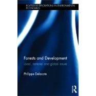 Forests and Development: Local, National and Global Issues by Delacote; Philippe, 9780415498159