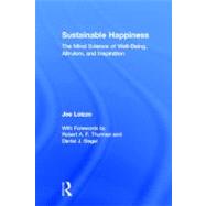 Sustainable Happiness: The Mind Science of Well-Being, Altruism, and Inspiration by Loizzo; Joseph, 9780415878159