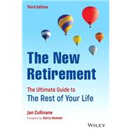 The New Retirement The Ultimate Guide to the Rest of Your Life by Cullinane, Jan, 9781119838159