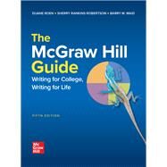 The McGraw-Hill Guide: Writing for College, Writing for Life [Rental Edition] by Duane  Roen, 9781260798159