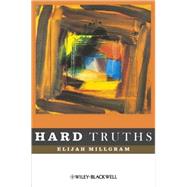 Hard Truths by Millgram, Elijah, 9781405188159