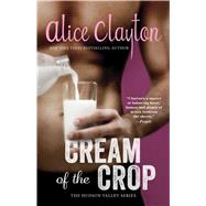Cream of the Crop by Clayton, Alice, 9781501118159
