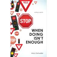 When Doing Isn't Enough by Detweiler, Mary, 9781634188159