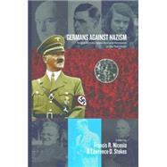 Germans Against Nazism by Nicosia, Francis R.; Stokes, Lawrence D., 9781782388159