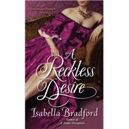 A Reckless Desire A Breconridge Brothers Novel by Bradford, Isabella, 9780345548160