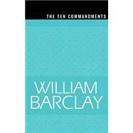 The Ten Commandments by Barclay, William, 9780664258160