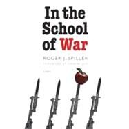In the School of War by Spiller, Roger J., 9780803228160