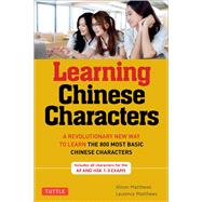 Learning Chinese Characters by Matthews, Alison, 9780804838160