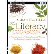 The Literacy Cookbook A Practical Guide to Effective Reading, Writing, Speaking, and Listening Instruction by Tantillo, Sarah, 9781118288160
