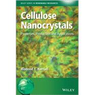 Cellulose Nanocrystals Properties, Production and Applications by Hamad, Wadood Y., 9781119968160