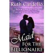 Maid for the Billionaire by Cardello, Ruth, 9781466398160