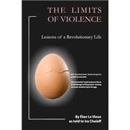 The Limits of Violence by Chaleff, Ira, 9781500258160
