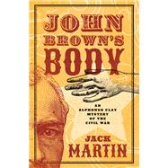 John Brown's Body by Martin, Jack, 9781504078160